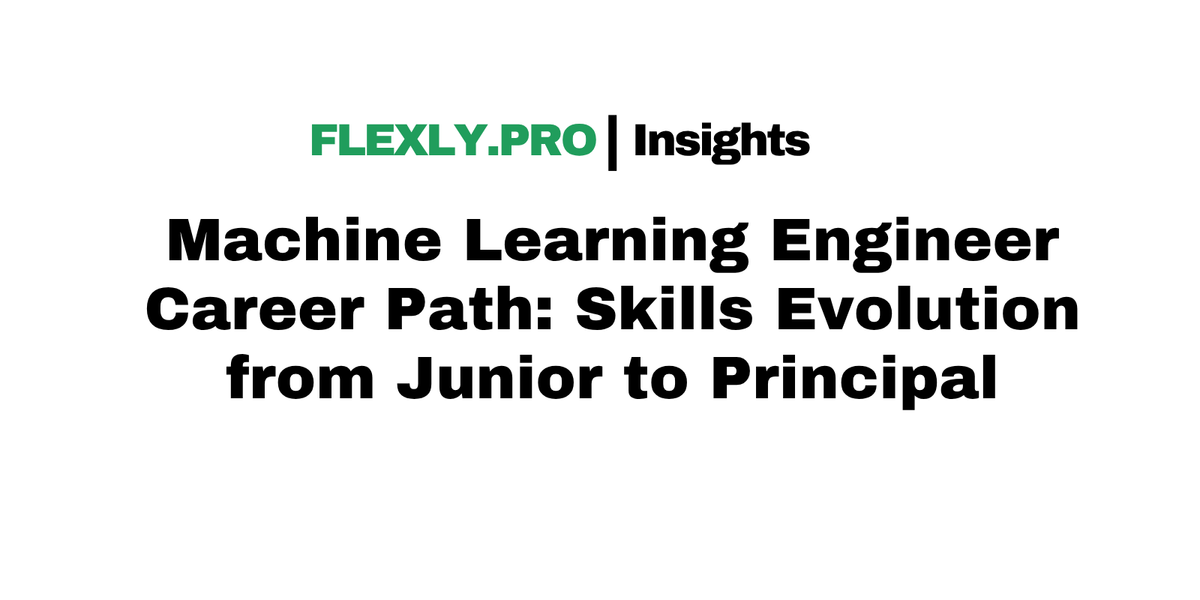 Machine Learning Engineer Career Path: Skills Evolution from Junior to Principal