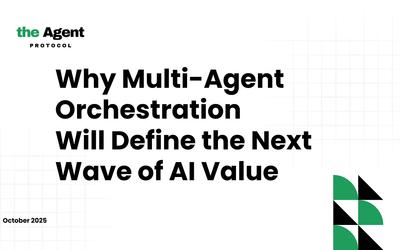 Why Multi-Agent Orchestration Will Define the Next Wave of AI Value