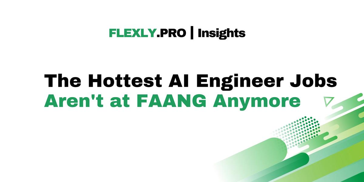 The Hottest AI Engineer Jobs Aren't at FAANG Anymore