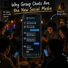 Why Group Chats Are the New Social Media