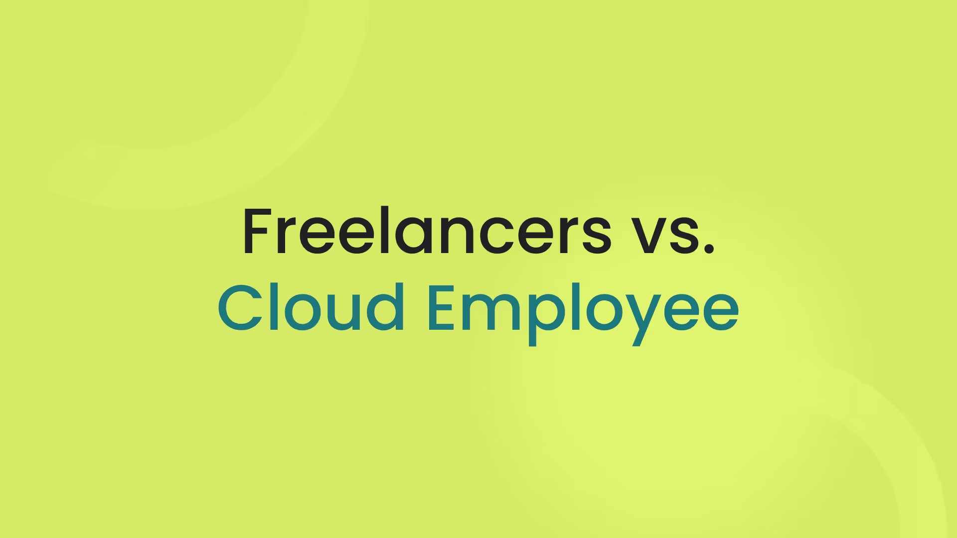 Cloud Employee vs. Freelancers