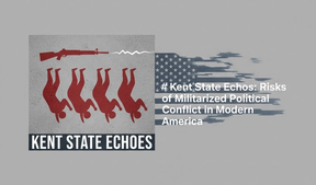 Kent State Echoes: Risks of Militarized Political Conflict in Modern America