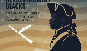 Revolutionary Blacks: Stories of Freeborn Soldiers in the Fight for Independence