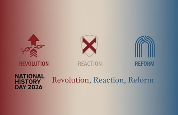 National History Day 2026 Theme: Revolution, Reaction, Reform in History