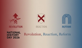 National History Day 2026 Theme: Revolution, Reaction, Reform in History