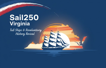 Sail250 Virginia: Tall Ships and Revolutionary History Revival in 2026