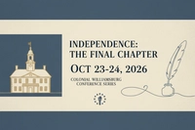 Colonial Williamsburg's Five-Year Conference Series Culminates in 2026 for America's 250th Anniversary