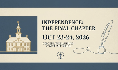 Colonial Williamsburg's Five-Year Conference Series Culminates in 2026 for America's 250th Anniversary