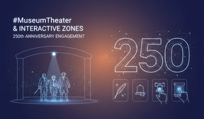 Museum Theater and Interactive Zones for America's 250th Anniversary Engagement