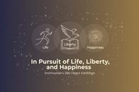 Smithsonian's 250-Object Exhibition Explores Life, Liberty, and Happiness in American History