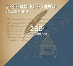 Federalist Papers Revival: Originalist Lessons for America's 250th Anniversary Celebrations in 2026