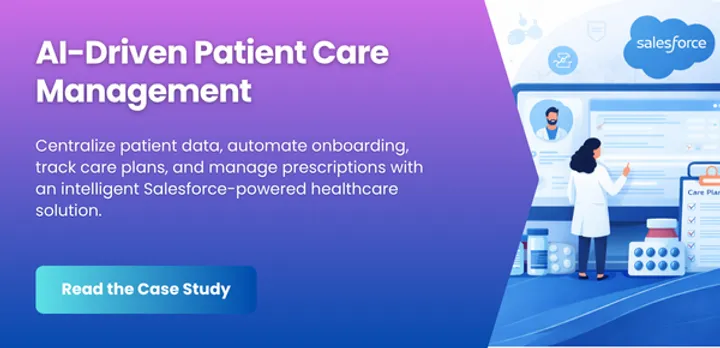 Salesforce healthcare solution for patient data and care management automation