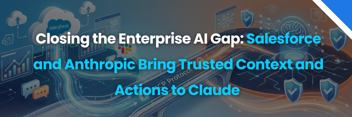 Graphic of a digital bridge labeled MCP Protocol connecting Salesforce and Slack data streams to Anthropic's Claude AI, with overlay text reading: "Closing the Enterprise AI Gap."