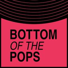 Bottom of The Pops