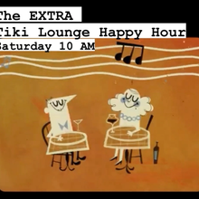 The Tiki Lounge “Extra” Happy Hour