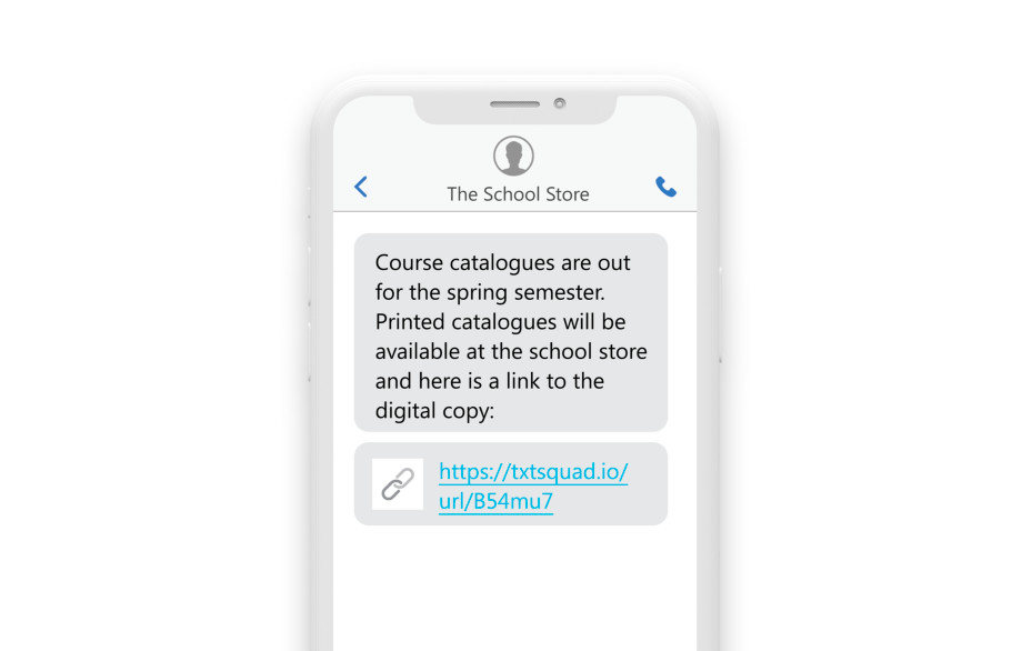 a phone showing an sms that reads “Course Catalogues are out for the Spring semester. Printed catalogues will be available at the store, but here is a link to a digital copy.  https://txtsquad.io/url/B54mu7”