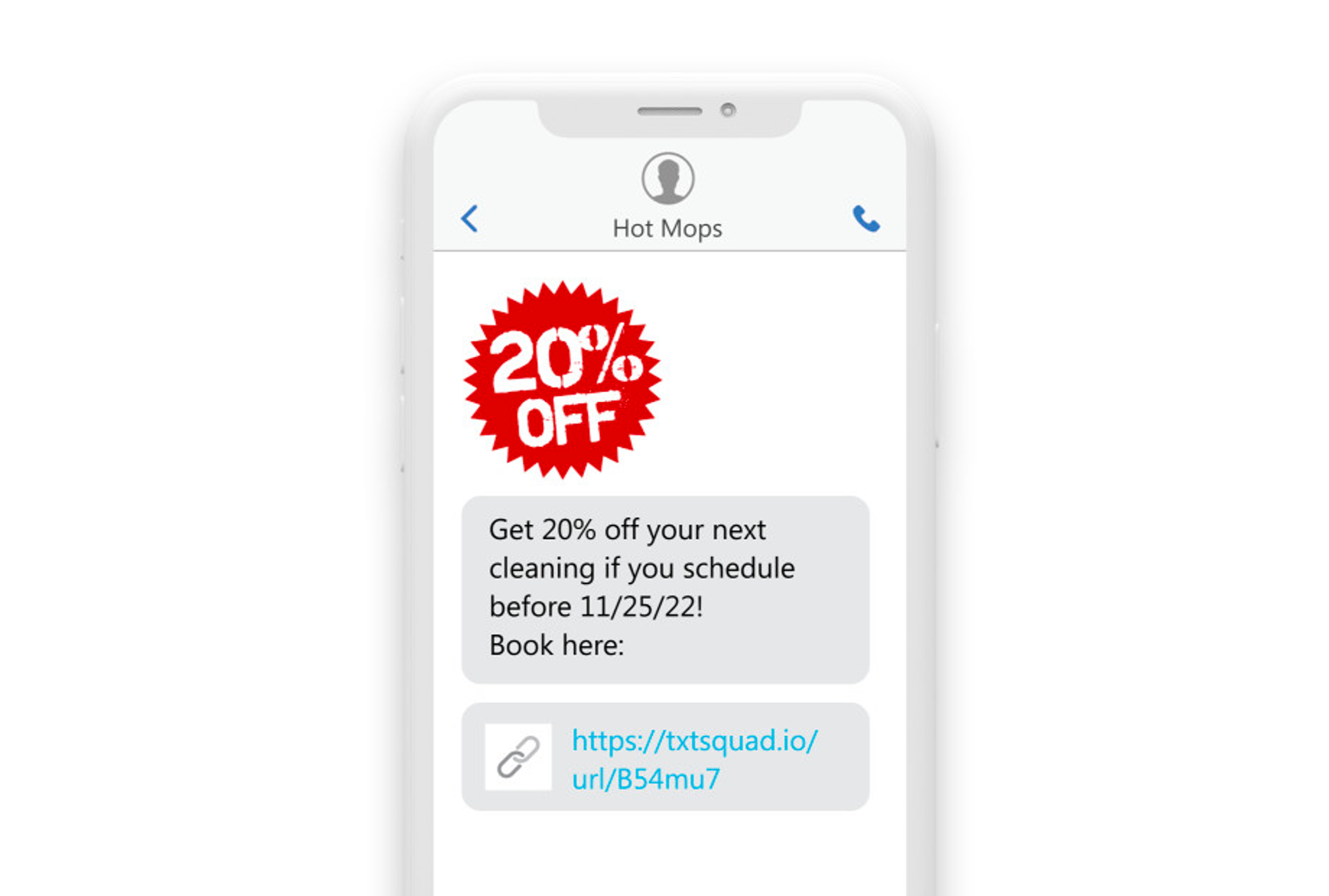 a phone showing a text message: “Get $20 off your next cleaning if you book before 11/25/22. Book here:  https://txtsquad.io/url/B54mu7”