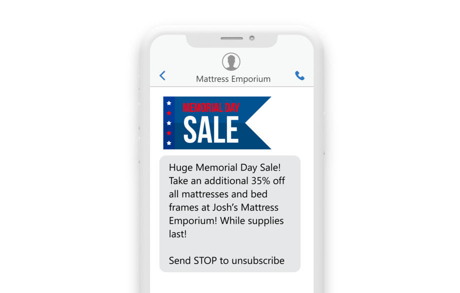 an sms showing “Huge Memorial Day Sale! Take an additional 35% off all mattresses and bed frames at Josh’s Mattress Emporium! While supplies last! Send STOP to unsubscribe.”