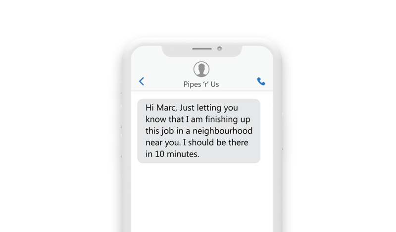 A text message on a phone showing: “Hi Marc, Just wanted you to know that I am just finishing up this job in a neighborhood near you. I should be there in 10 minutes.” A text message on a phone showing: “Hi Marc, Just wanted you to know that I am just finishing up this job in a neighborhood near you. I should be there in 10 minutes.”