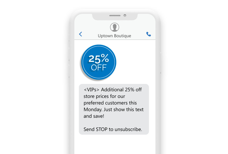 A phone showing a sms: “<VIPs> Additional 25% OFF STORE PRICES for our preferred customers. This Monday. Just show this text and save! Send STOP to unsubscribe.” A phone showing a sms: “<VIPs> Additional 25% OFF STORE PRICES for our preferred customers. This Monday. Just show this text and save! Send STOP to unsubscribe.”