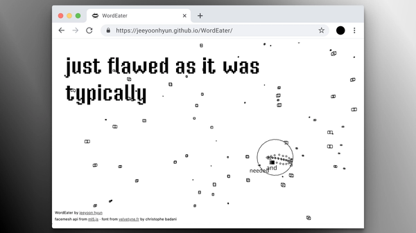 Word eater is a mini game where you can use your webcam to eat words in order to generate a sentence.