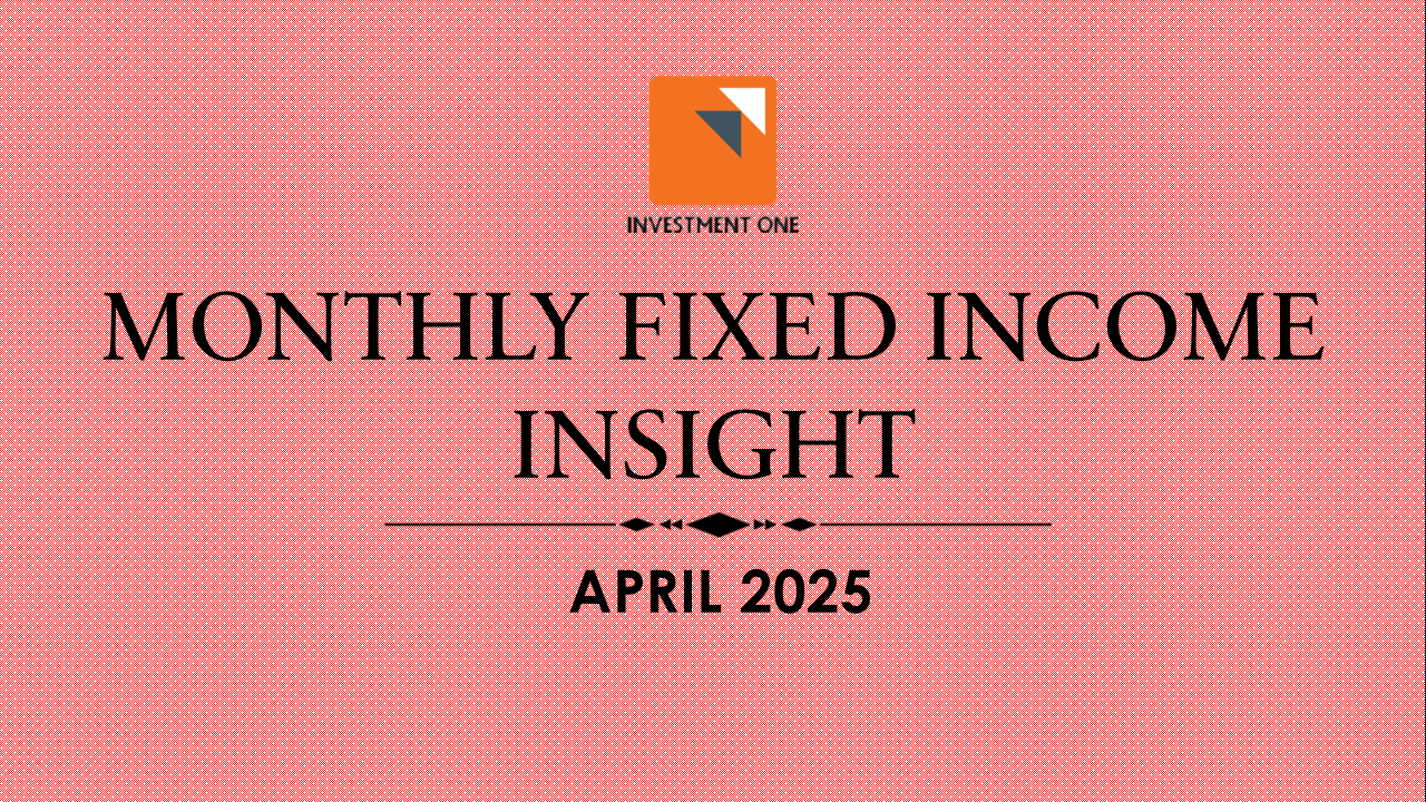 Monthly Fixed Income Market Insight - April 2025