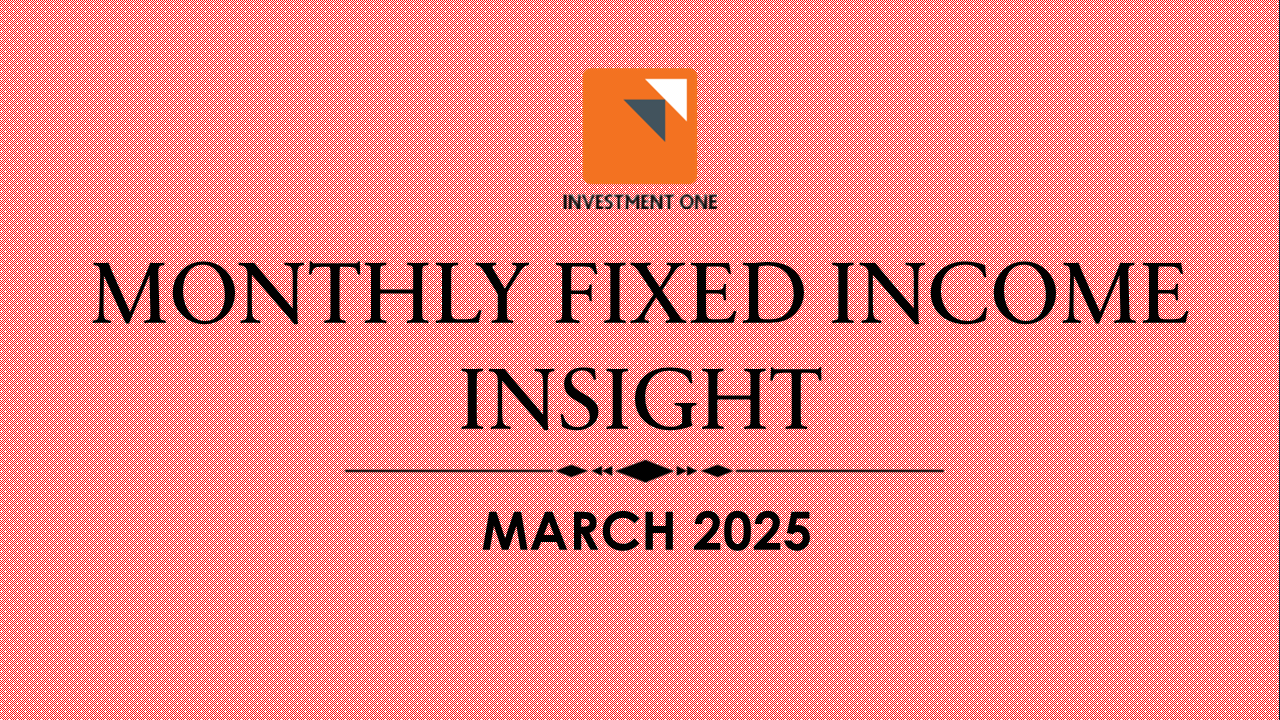 Monthly Fixed Income Market Insight - March 2025