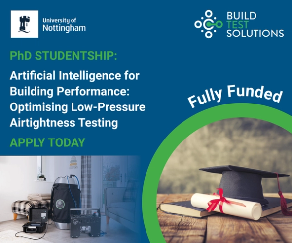 Image advertising a fully funded PHD Studentship sponsored by Build Test Solutionson artificial intelligence for building performance, and optimising low-pressure air-tightness testing in partnership with the University of Nottingham