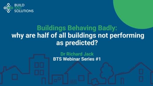 Buildings Behaving Badly webinar hosted by Build Test Solutions which explores the building performance gap