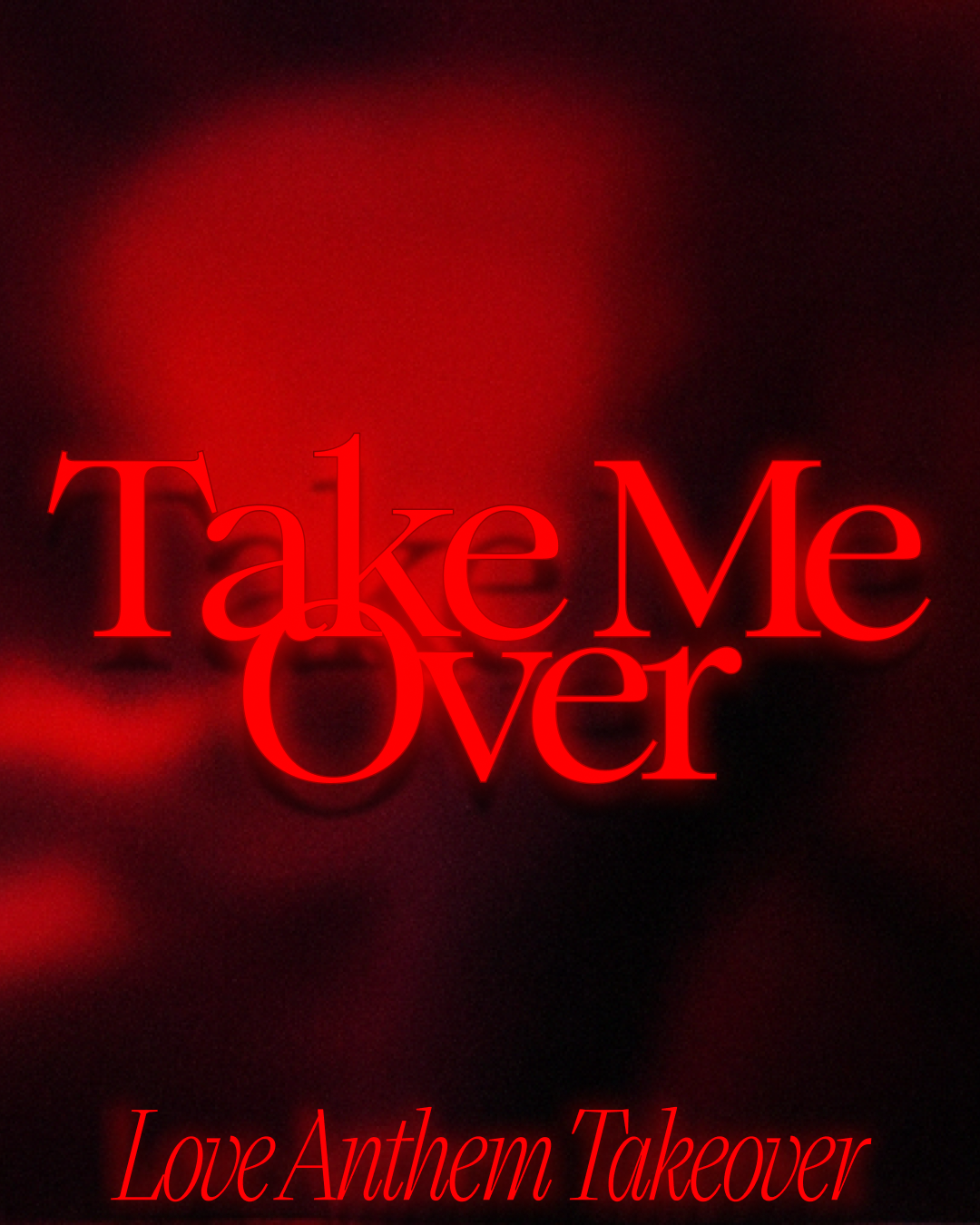 Take me over a third time ♥ Love Anthem Takeover