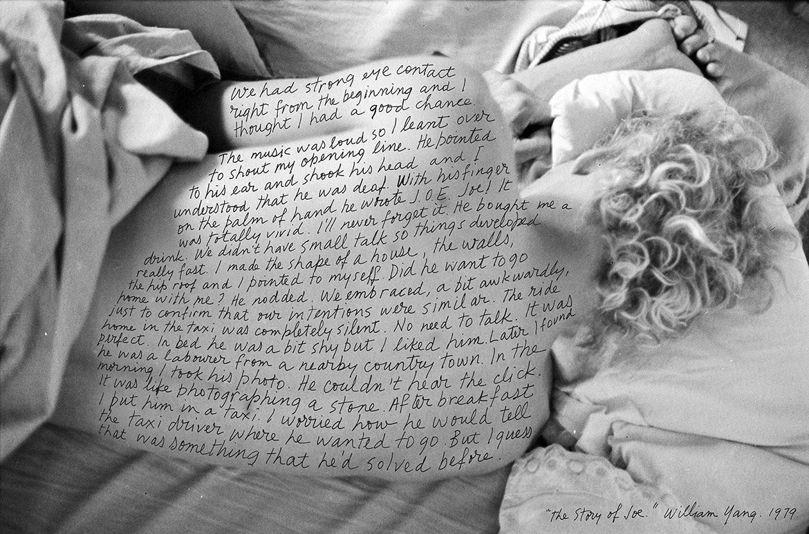 William Yang, Australia b.1943 / The Story of Joe (detail) 1979/2020 / Inkjet print on Ilford Galerie Smooth Cotton Rag; single-channel video / Print: 40 x 60cm; video: 16:9, 3:50 minutes, colour, sound; installed dimensions variable / Writer/Performer: William Yang; Director/Producer: Ben Latham Jones; Co-Director/ Co-Producer: Sophie Georgiou; Camera Operator/Editor: Dean Lever; Auslan Consultant: Sue Jo Wright; Technical Assistant: Jack Okeby / Courtesy: The artist / © William Yang