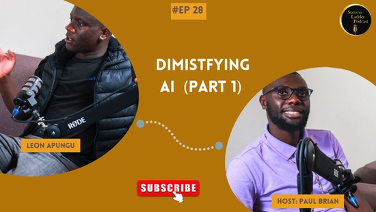  Episode 28 : Dimistfying AI - Leon Apungu (Part 1)