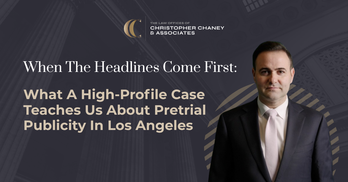 Attorney Christopher Chaney beside the title When the Headlines Come First: Pretrial Publicity in Los Angeles