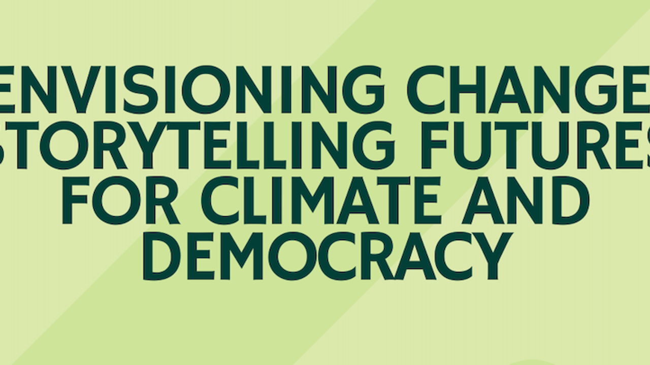 Envisioning Change: Storytelling Futures for Climate and Democracy