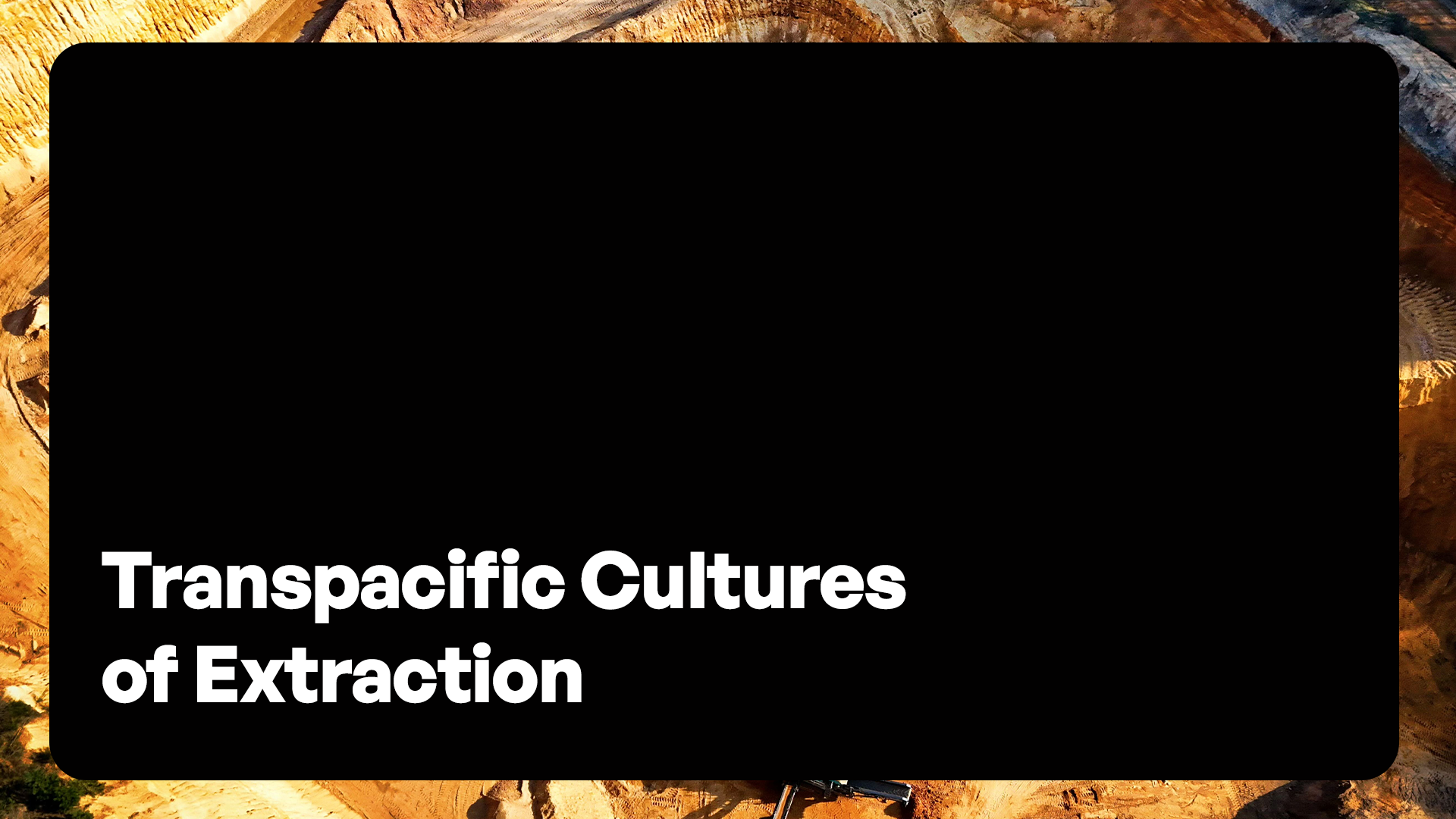Transpacific Cultures of Extraction