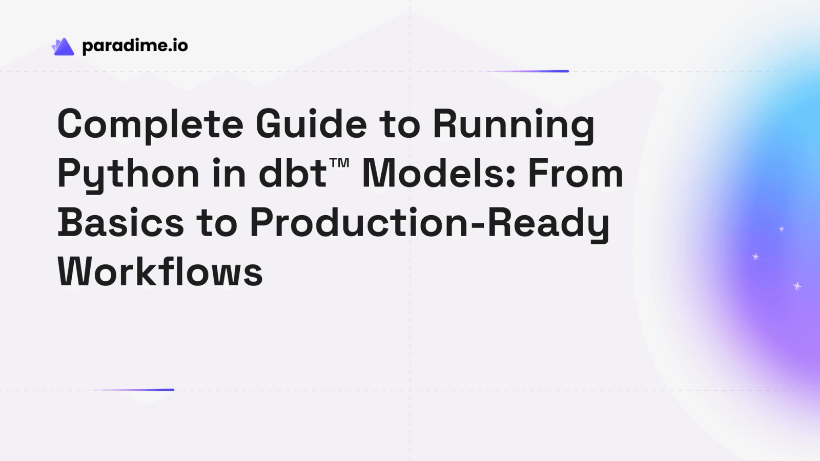Complete Guide to Running Python in dbt™ Models: From Basics to Production-Ready Workflows