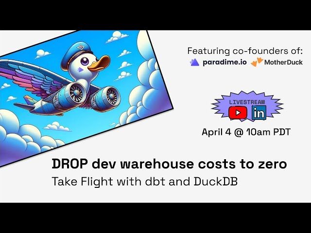 Drop analytics development costs to zero with DuckDB