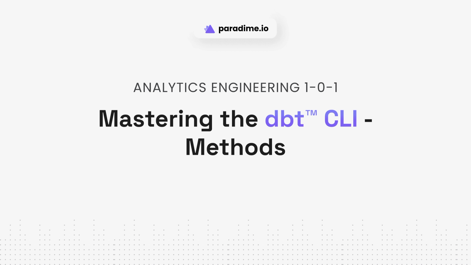 Mastering the dbt™ CLI - Commands