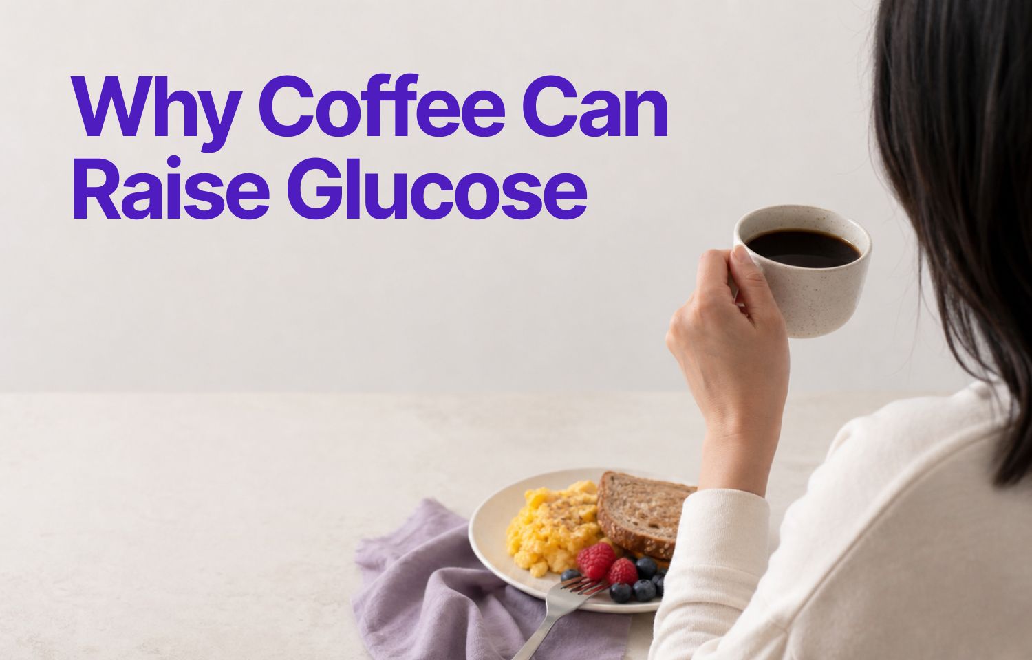 Why Your Glucose Can Rise After Coffee (Even Black Coffee)
