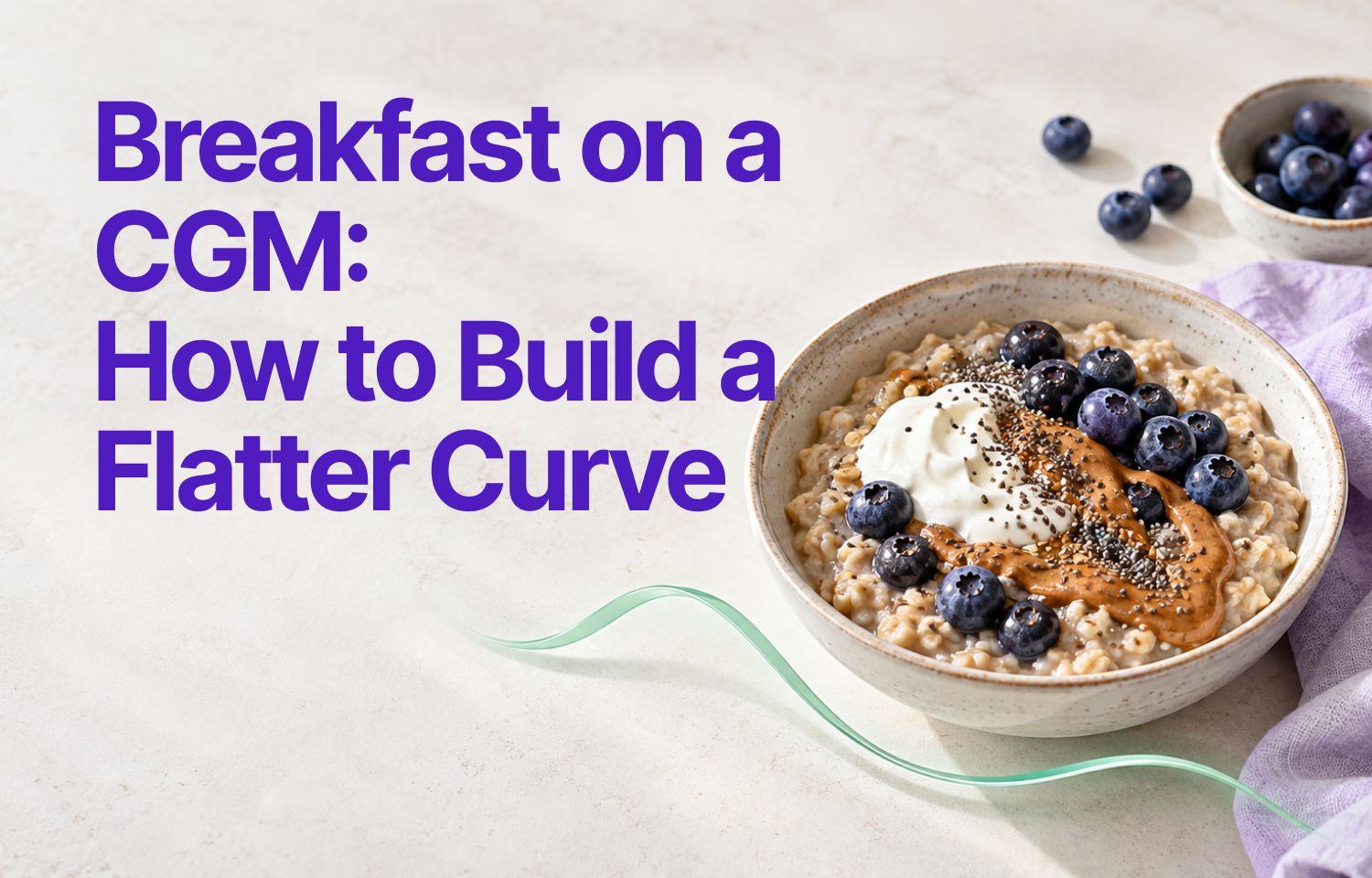 What Common Breakfasts Look Like on a CGM, and How to Build One That Stays Flatter