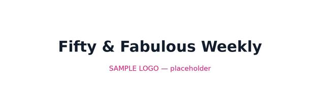 Sample: Fifty & Fabulous Weekly — sample placeholder logo
