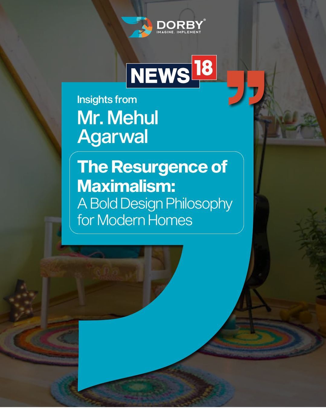 News18 post, insights from Mr. Mehul Agarwal: the resurgence of maximalism