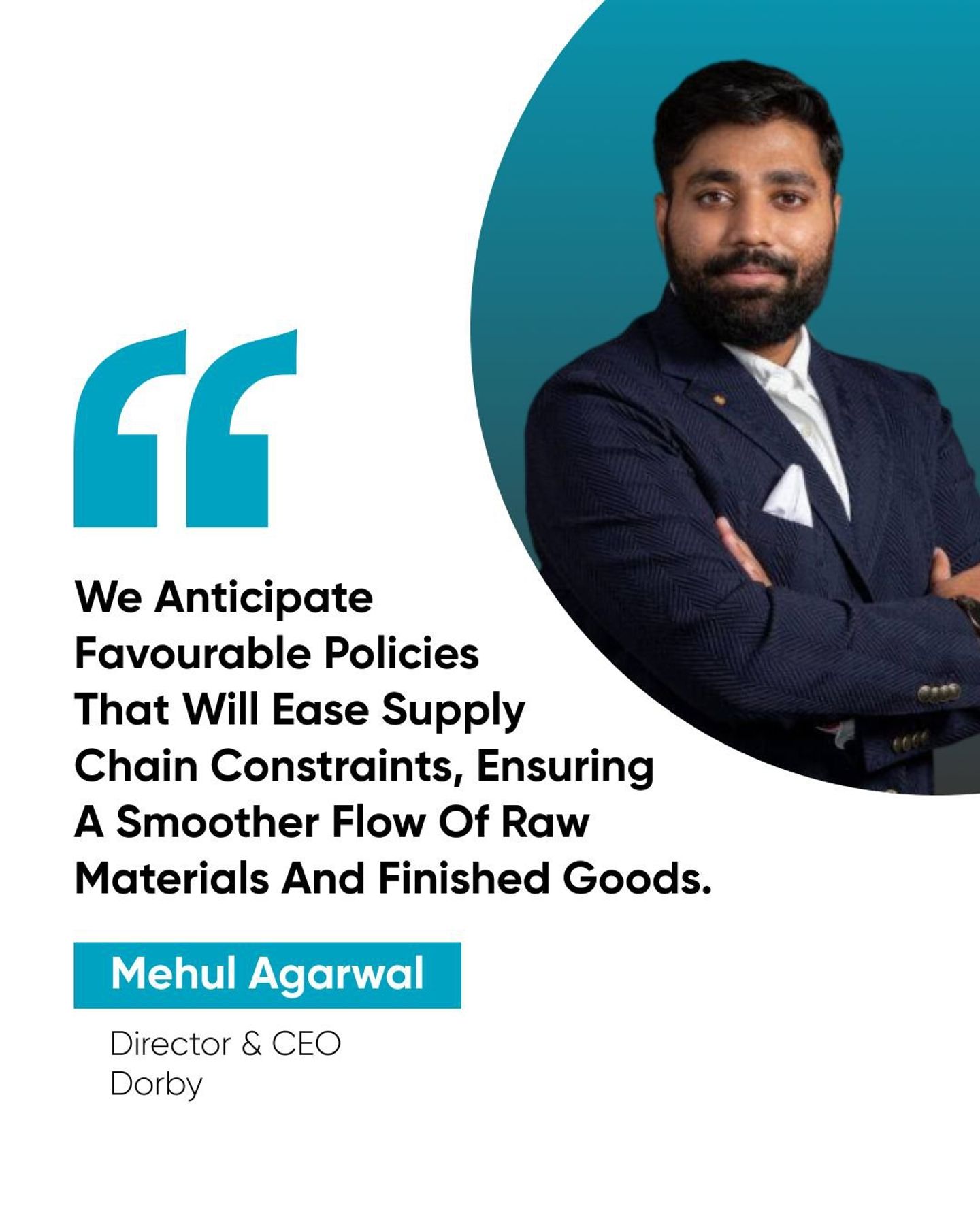 Quote post from Mehul Agarwal, Director & CEO: we anticipate favourable policies that will ease supply chain constraints