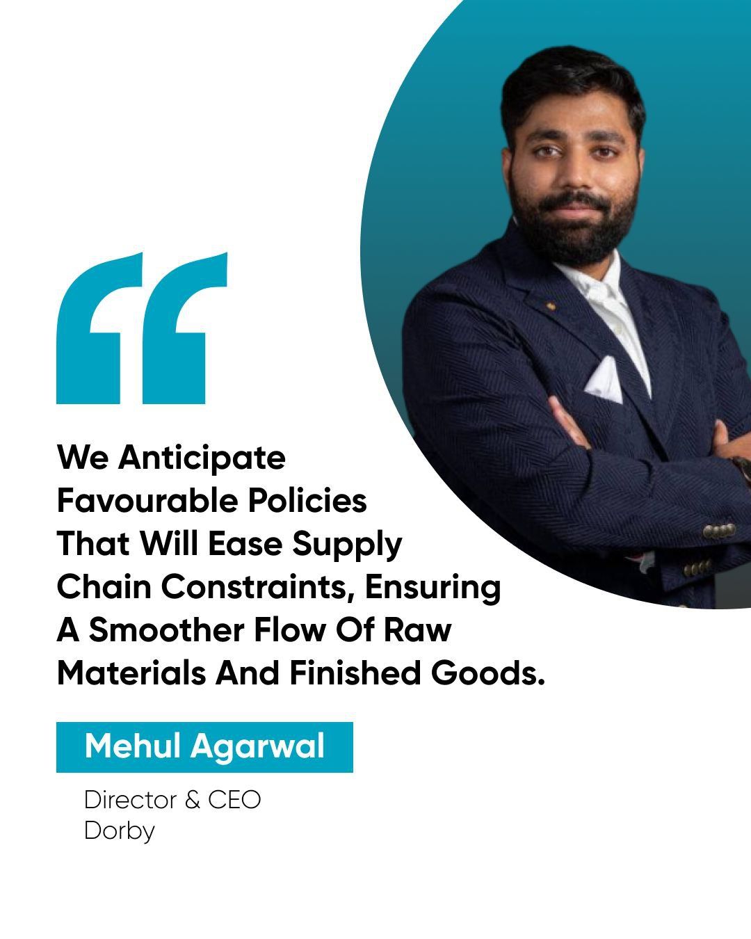 Quote post from Mehul Agarwal, Director & CEO: we anticipate favourable policies that will ease supply chain constraints
