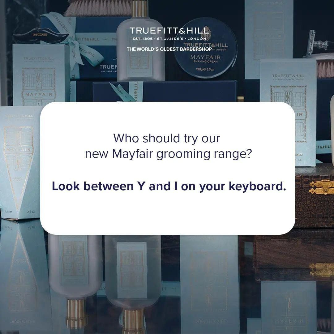 Post: who should try our new Mayfair grooming range, look between Y and I on your keyboard