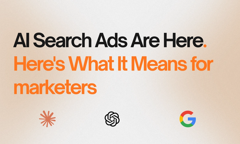 AI Search Ads Are Here. Here's What It Means for marketers