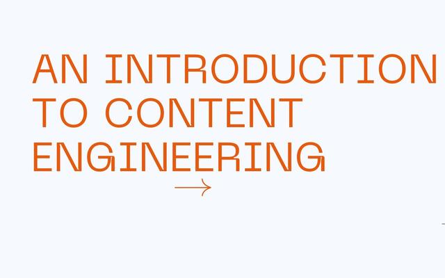 An Introduction to Content Engineering