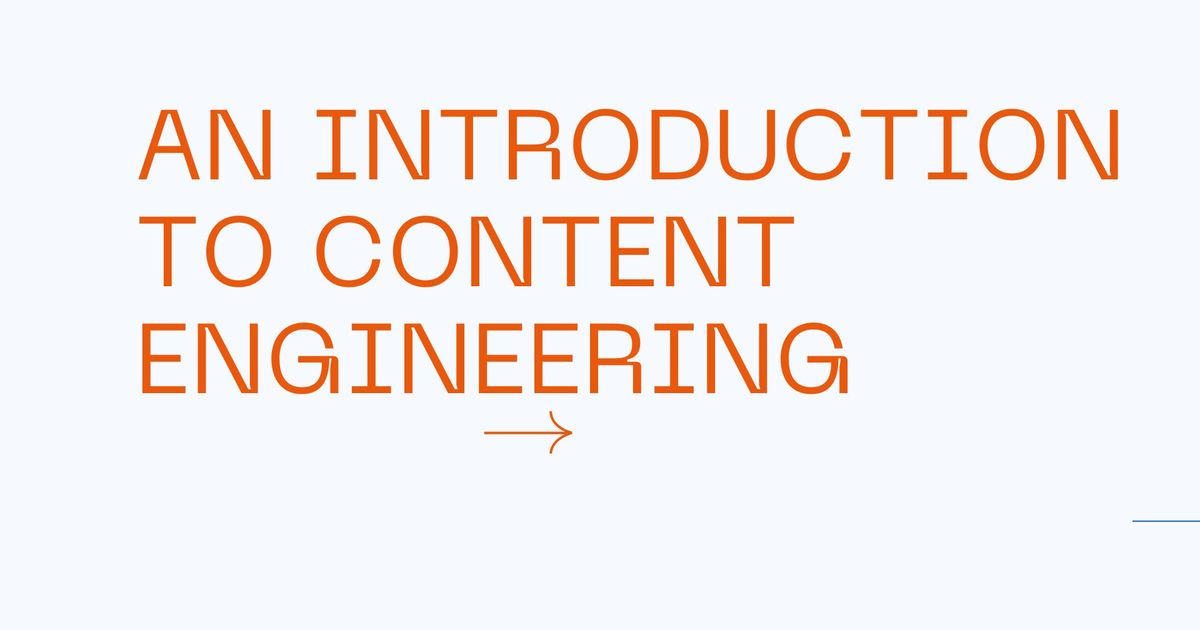 An Introduction to Content Engineering
