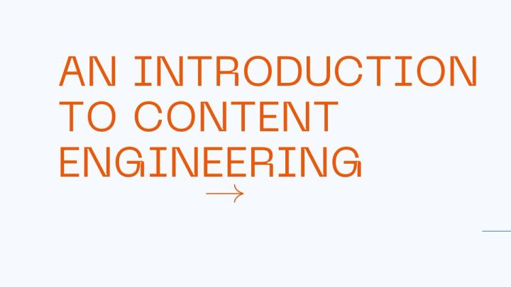 An Introduction to Content Engineering