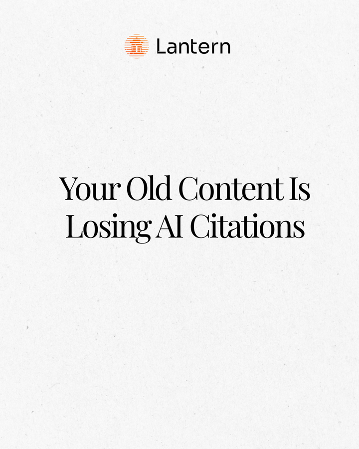 Why Your Old Content Is Losing AI Citations | Lantern